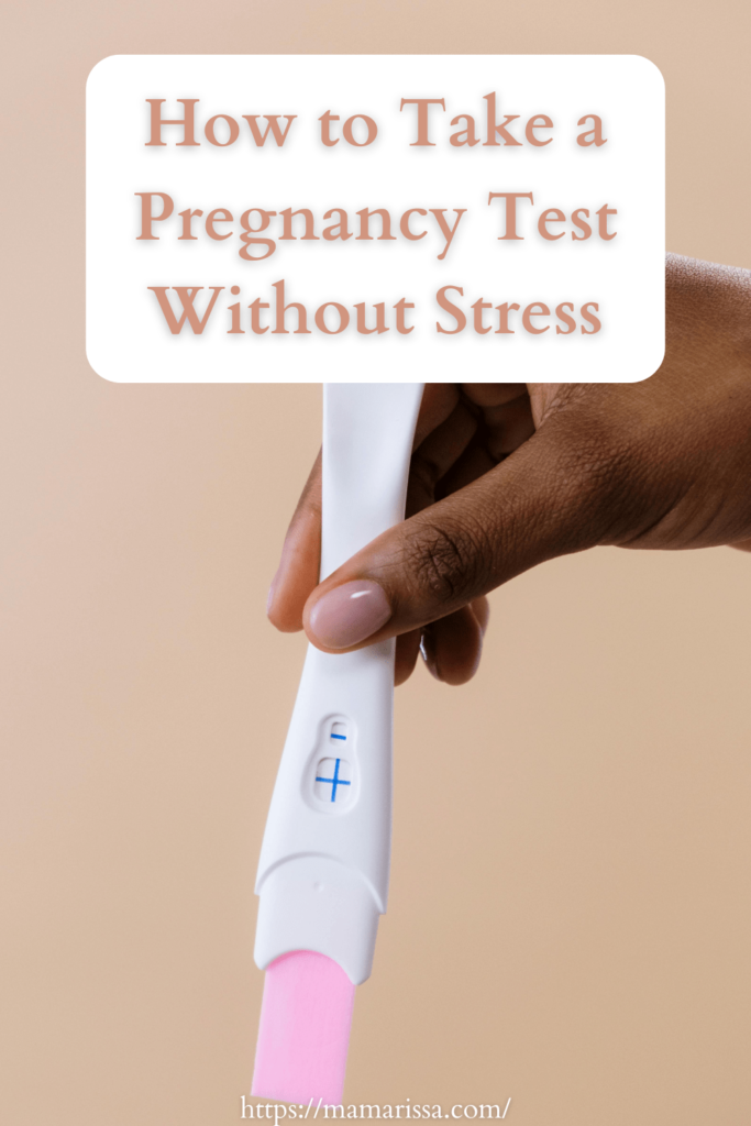 How to Take a Pregnancy Test Without Stress