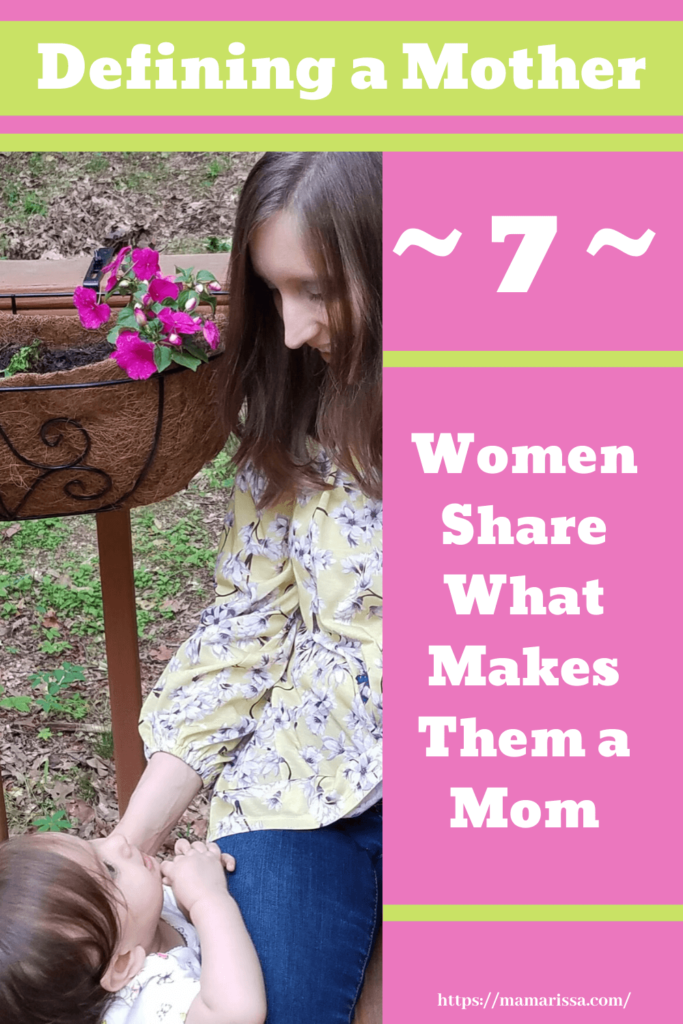 Defining a Mother: 7 Women Share What Makes Them a Mom