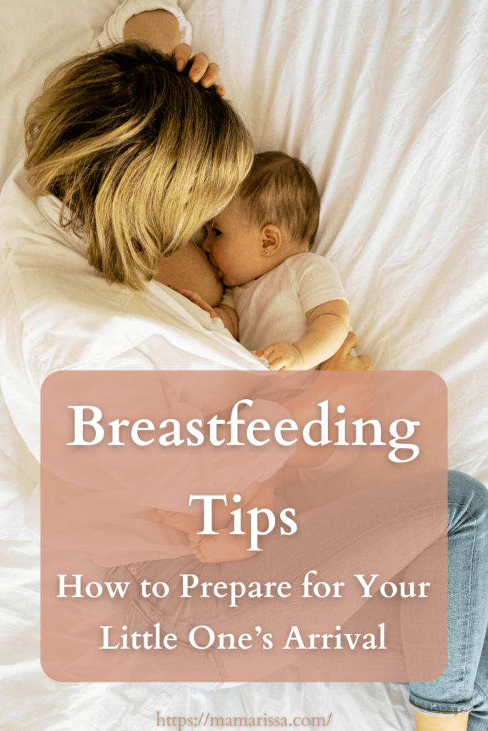 Breastfeeding Tips: 

How to Prepare for Your Little One's Arrival