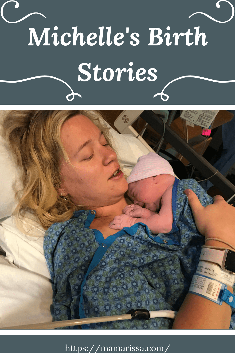 Michelle's Birth Stories • MAMA RISSA