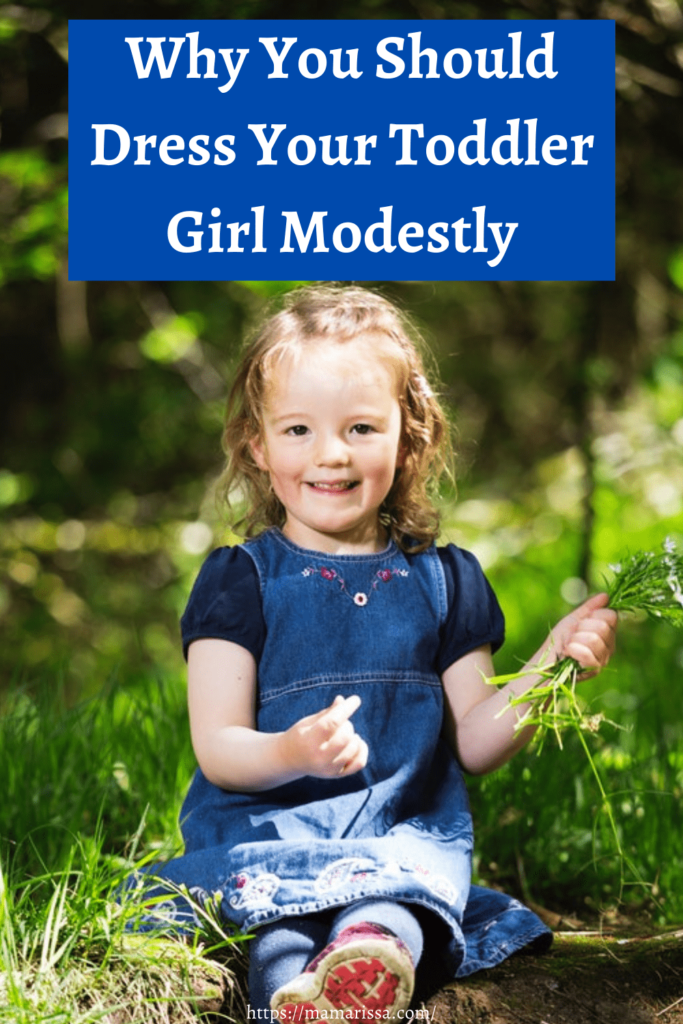 Why You Should Dress Your Toddler Girl Modestly • MAMA RISSA