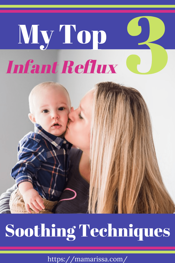 My Top 3 Infant Reflux Soothing Techniques