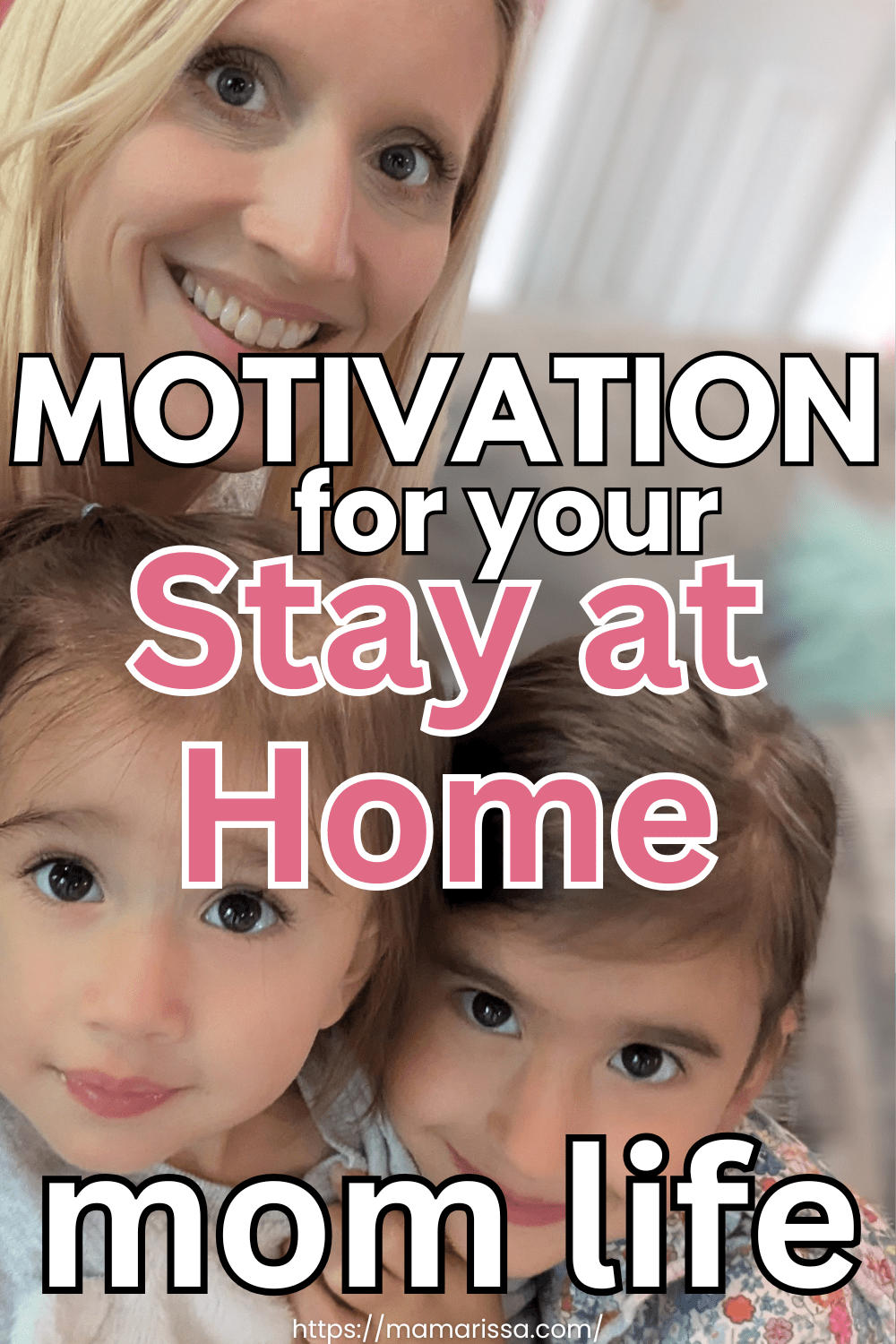 Motivation for Your Stay at Home Mom Life