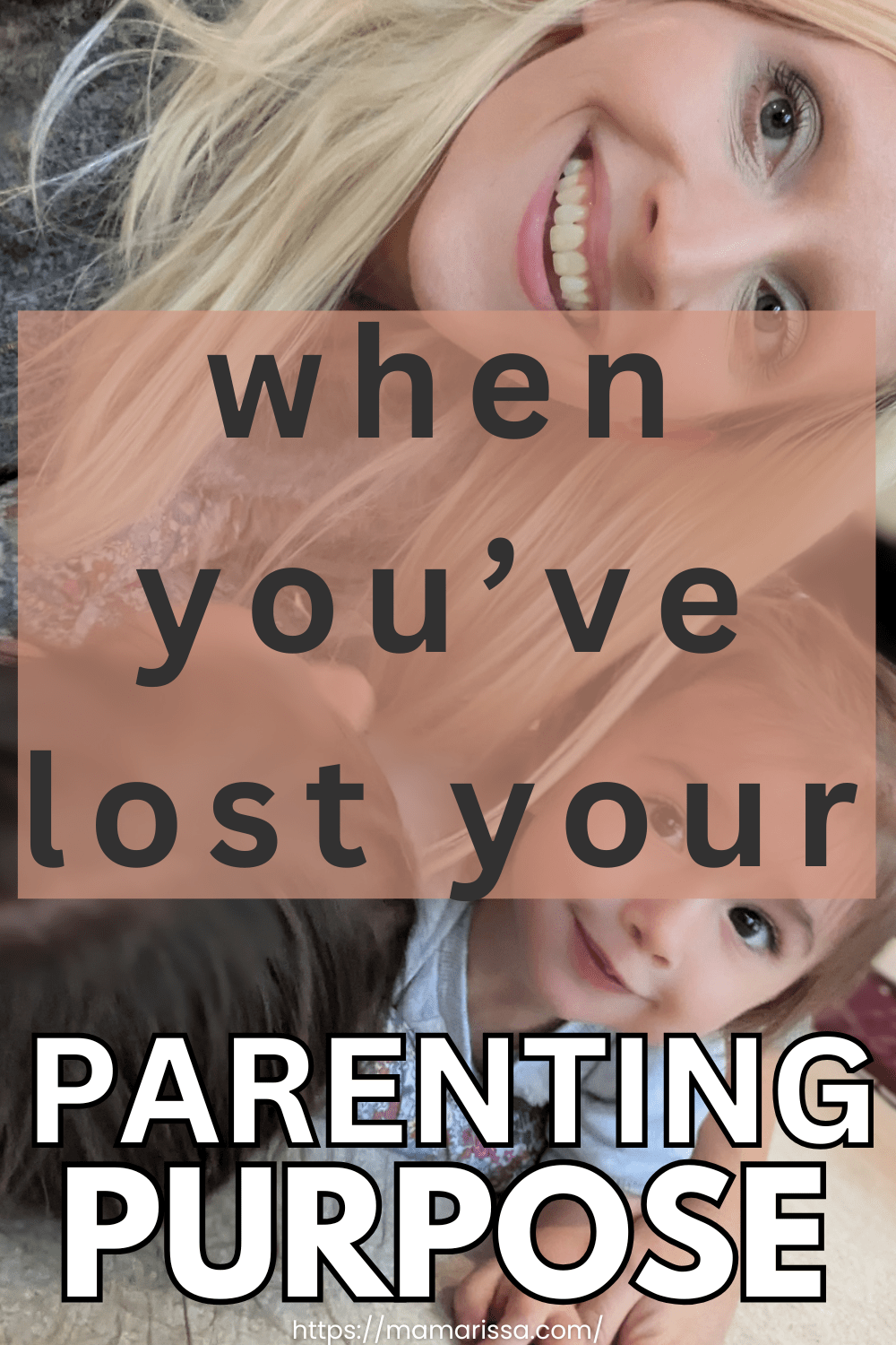 When You've Lost Your Parenting Purpose