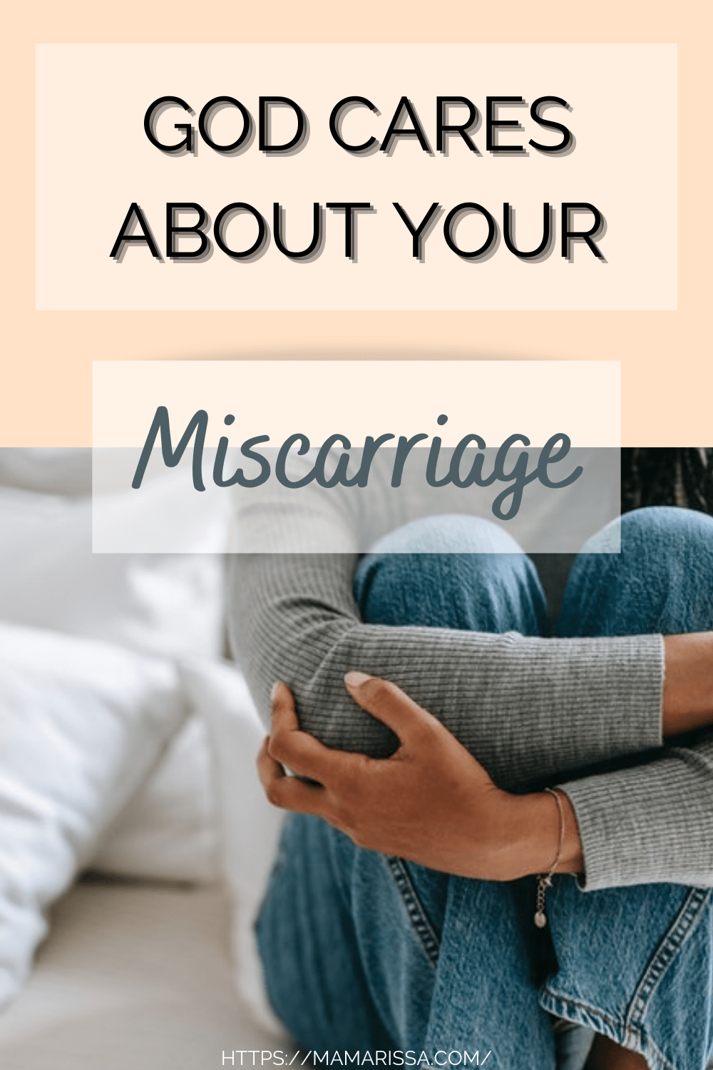 God Cares About Your Miscarriage