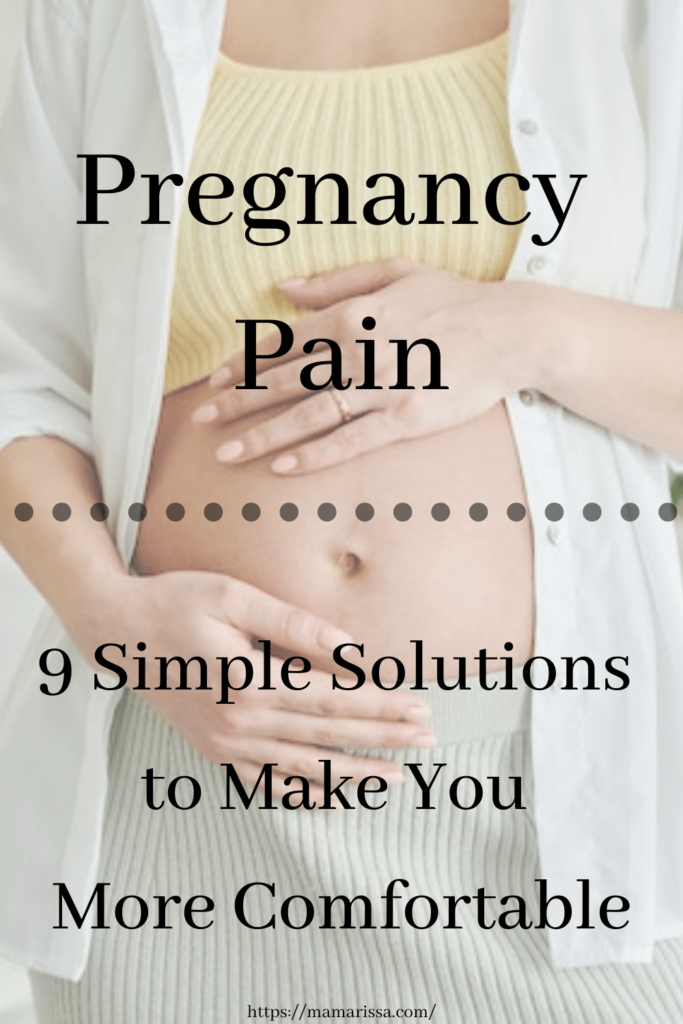 Pregnancy Pain - 9 Simple Solutions to Make You More Comfortable