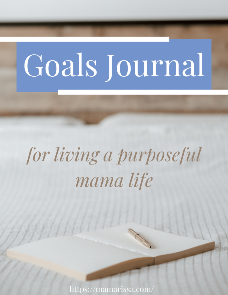 Goals Journal for Living a Purposeful Mama Life