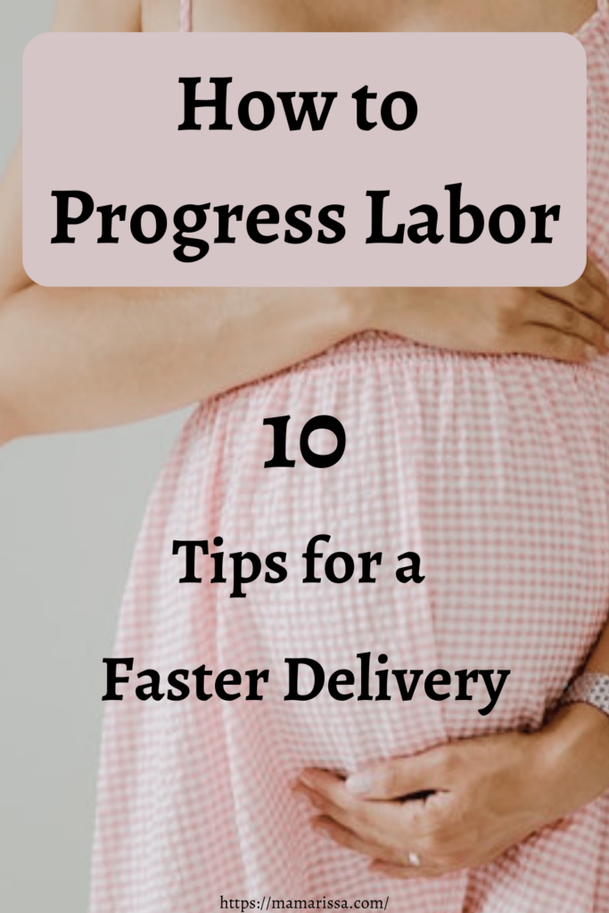 How to Progress Labor - 10 Tips for a Faster Delivery