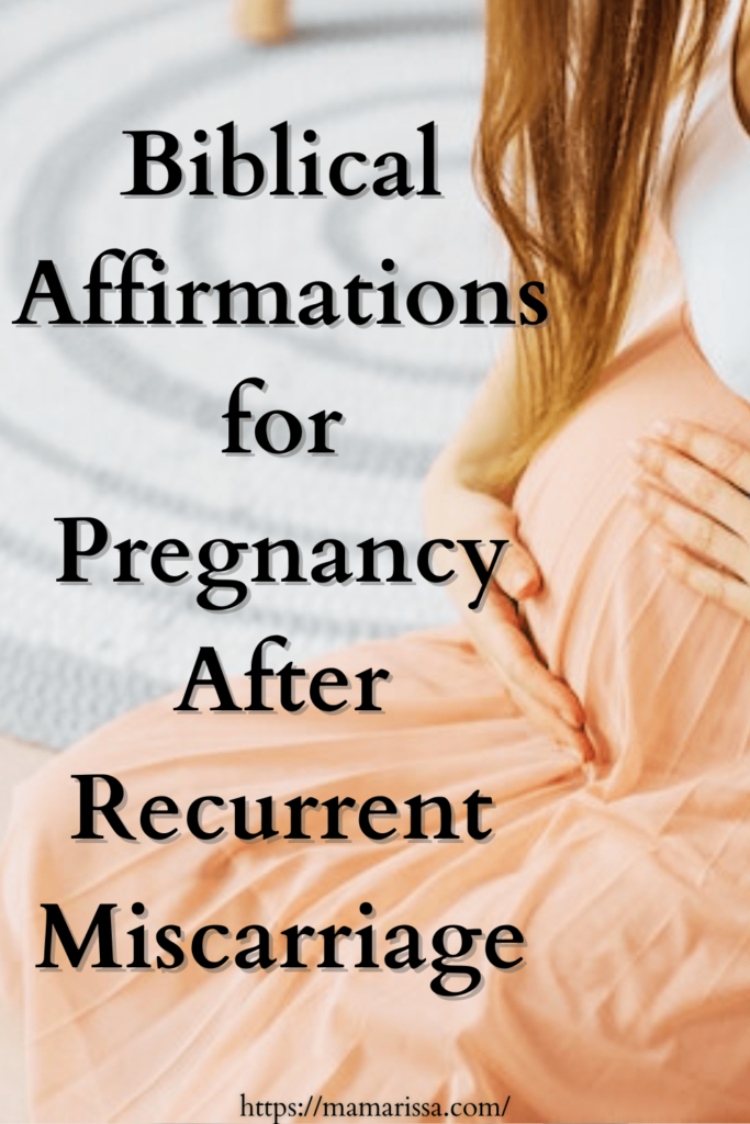 Biblical Affirmations for Pregnancy After Recurrent Miscarriage