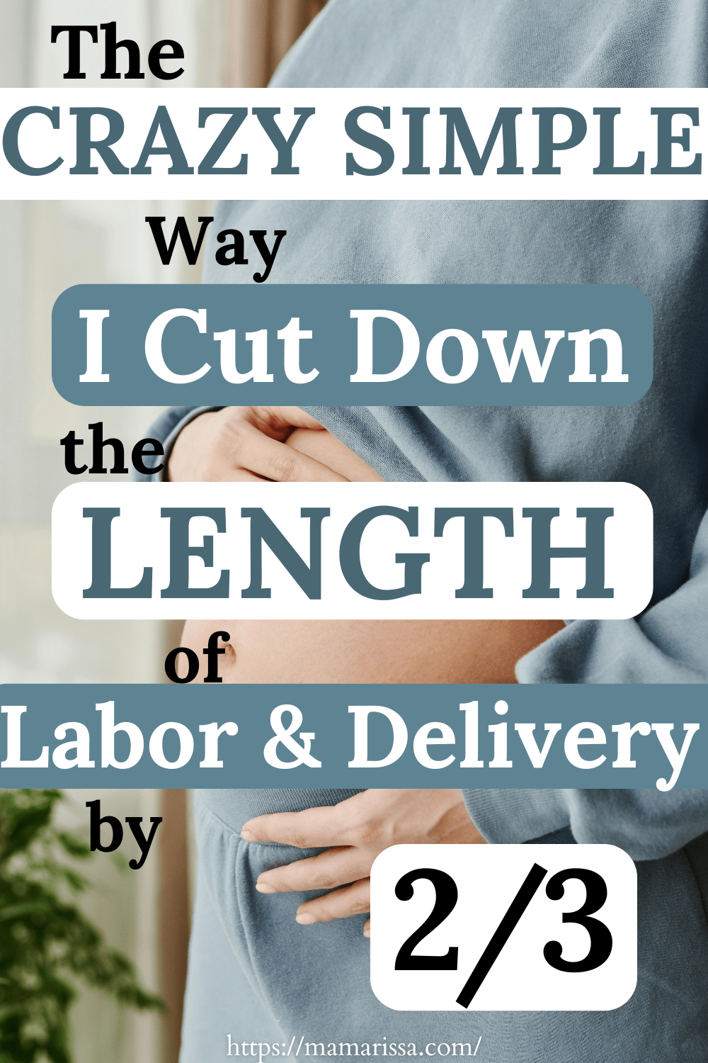 The Crazy Simple Way I Cut Down the Length of Labor & Delivery by 2/3