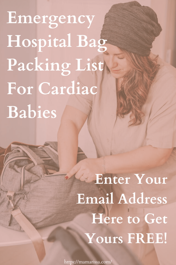 Emergency Hospital Bag Packing List for Cardiac Babies - Enter Your Email Address Here to Get Yours Free!