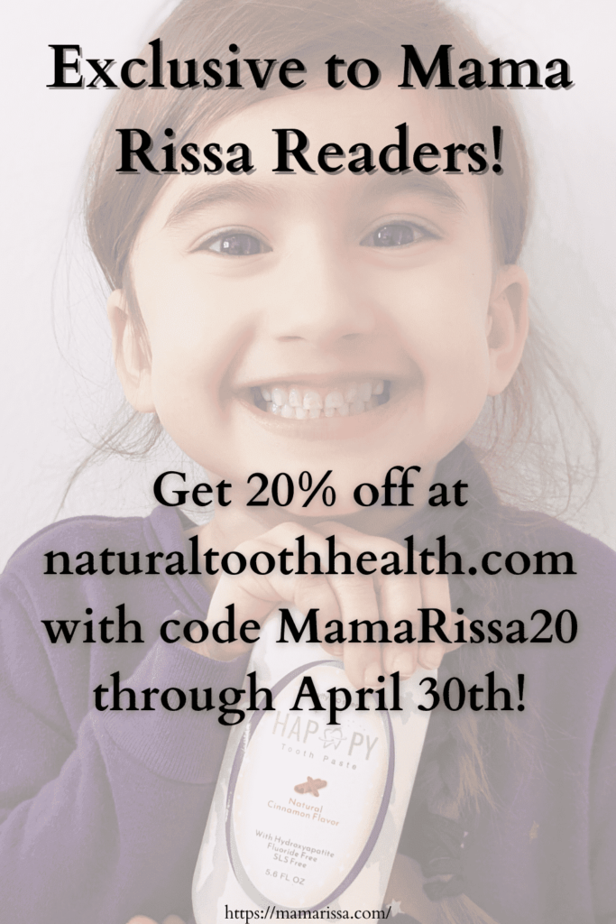 Exclusive to Mama Rissa Readers! Get 20% off at naturaltoothhealth.com with code MamaRissa20 through April 30th!