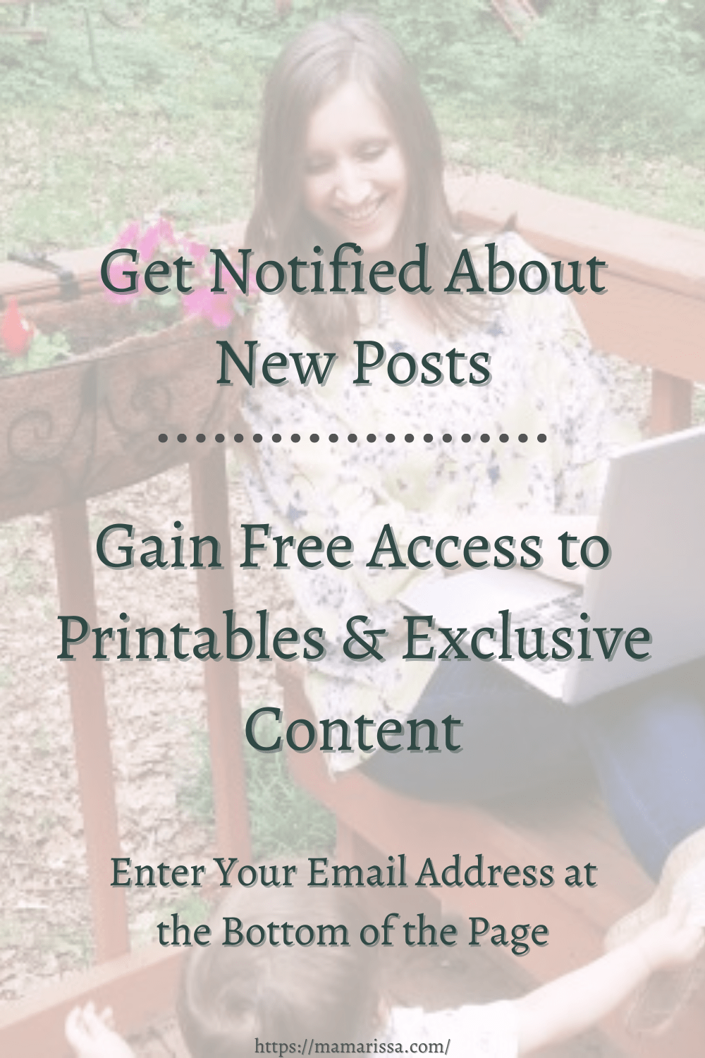 Get Notified About New Posts Gain Free Access to Printables Enter Your Email at the Bottom of the Page