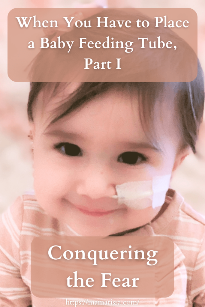 When You Have to Place a Baby Feeding Tube , Part I - Conquering the Fear