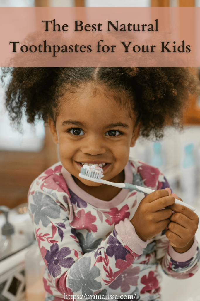 The Best Natural Toothpastes for Your Kids