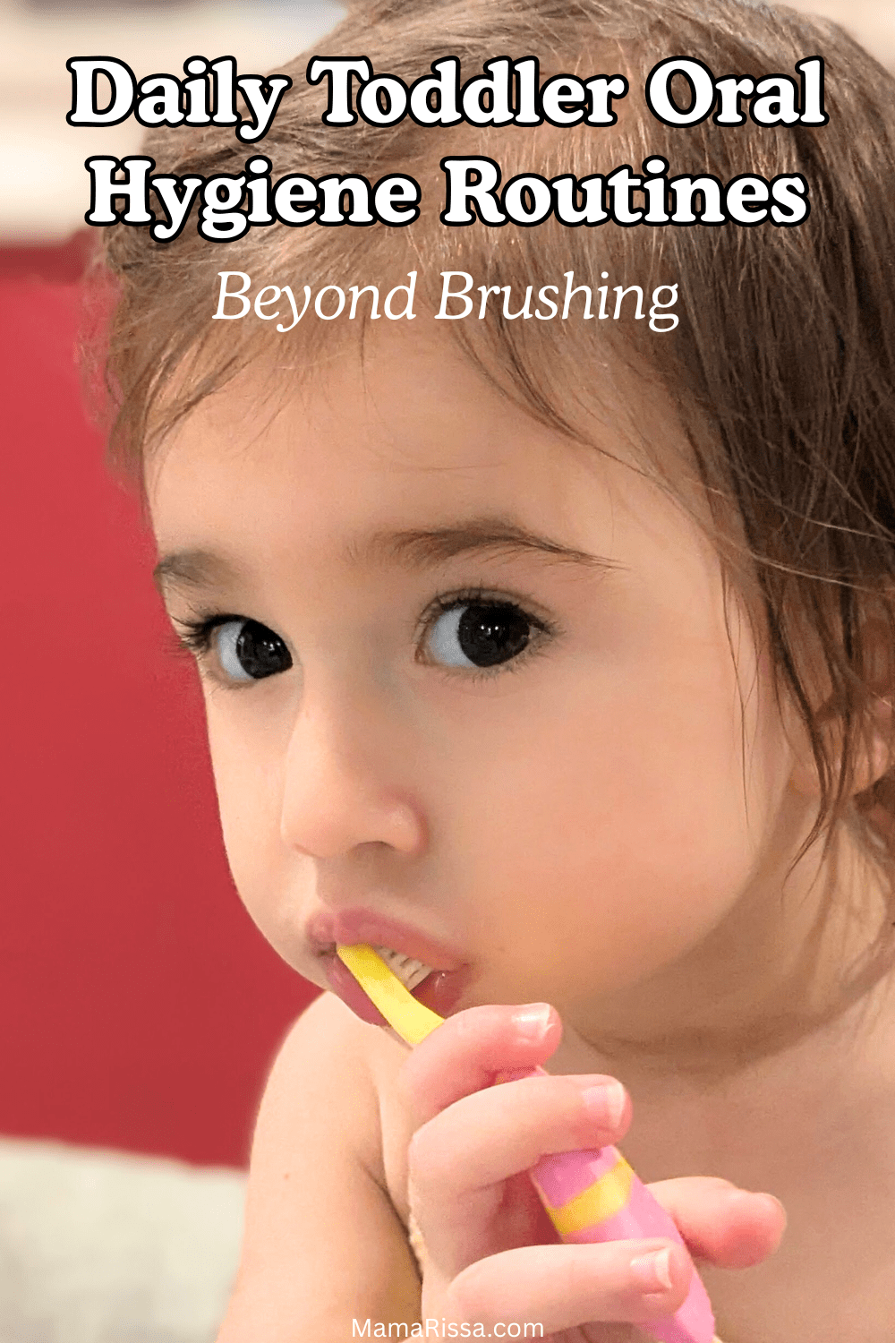 Daily Toddler Oral Hygiene Routines – Beyond Brushing